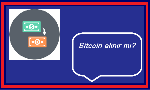 bitcoin alınır mı?