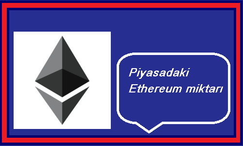 piyasadaki ethereum miktarı