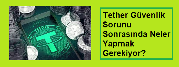 tether güvenlik sorunu